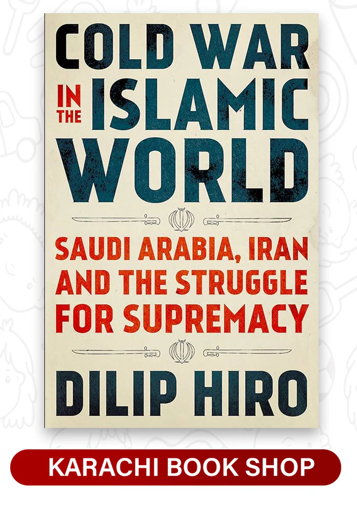 Cold War in the Islamic World: Saudi Arabia, Iran and the Struggle
