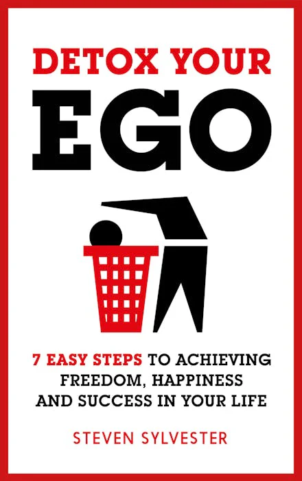 Detox Your Ego by Steven Sylvester (Premium Quality)